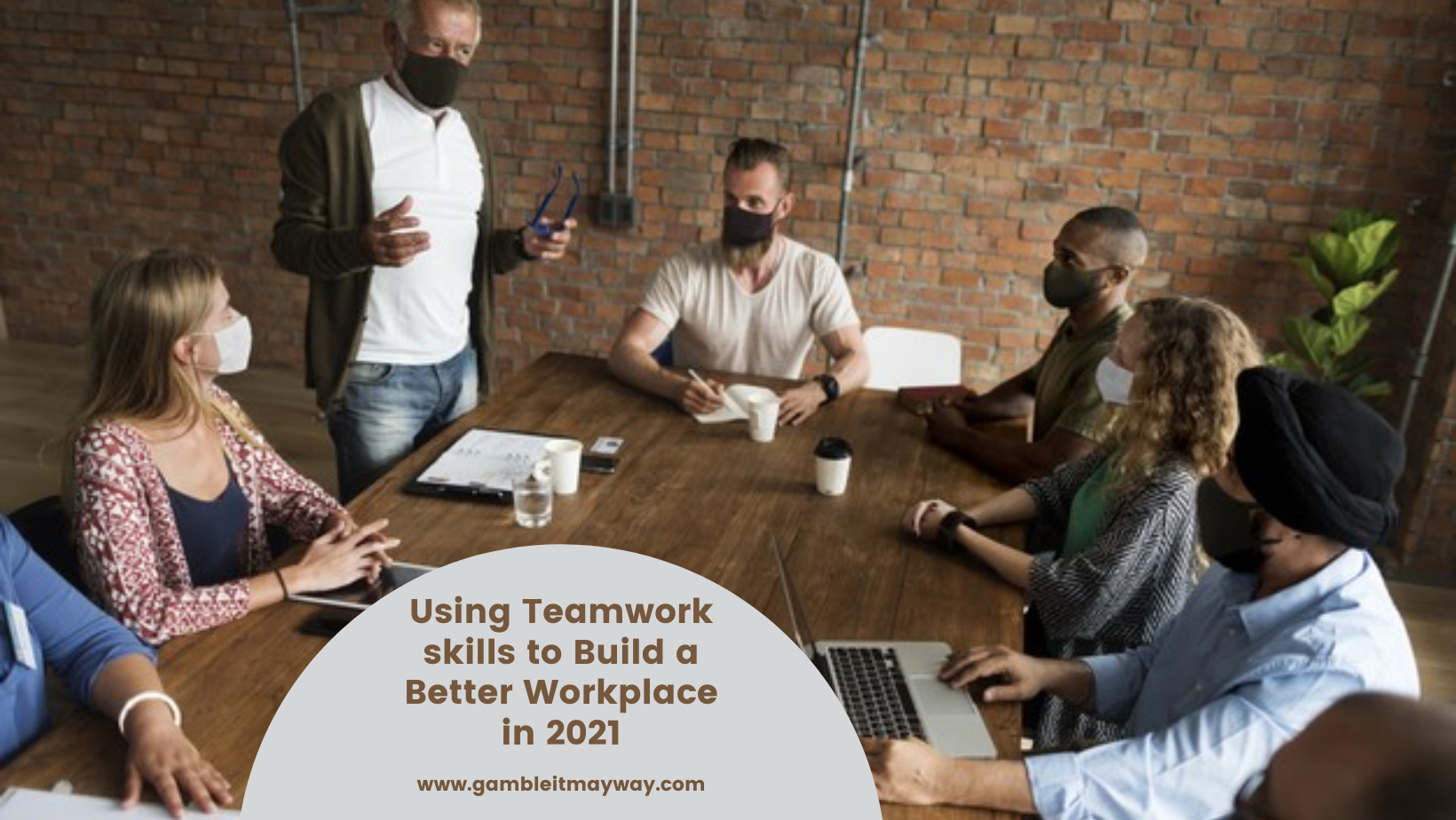 Using Teamwork skills to Build a Better Workplace in 2021